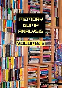 Memory Dump Analysis Anthology, Volume 3 (Paperback)