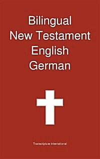 Bilingual New Testament, English - German (Hardcover)