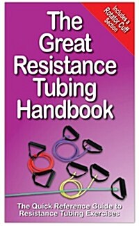 The Great Resistance Tubing Handbook (Paperback, 11th)