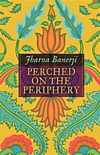 Perched on the Periphery (Paperback)