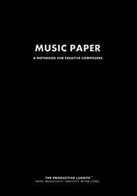 Music Paper: A Notebook For Creative Composers (Paperback)