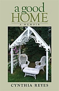 A Good Home: A Memoir (Paperback)