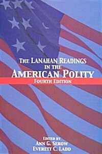 The Lanahan Readings in the American Polity (Paperback, 4th)