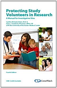 Protecting Study Volunteers in Research: A Manual for Investigative Sites (Paperback, 4)