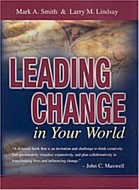Leading Change in Your World (Hardcover)