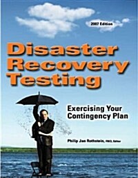 Disaster Recovery Testing: Exercising Your Contingency Plan (Paperback)