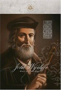 John Wycliffe : man of courage
