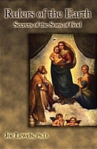 Rulers of the Earth: Secrets of the Sons of God (Paperback)