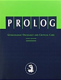 PROLOG: Gynecologic Oncology and Critical Care: Includes Question Book and Answer Sheet for CME Credit (Paperback, 5th)