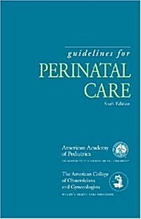 Guidelines for Perinatal Care (Paperback, 6th)