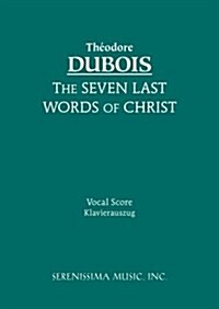 The Seven Last Words of Christ: Vocal Score (Paperback)