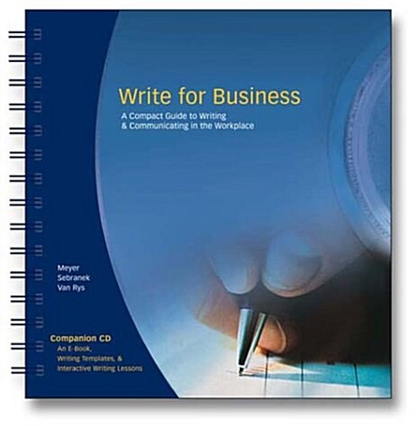 Write for Business: A Compact Guide to Writing and Communicating in the Workplace (Spiral)