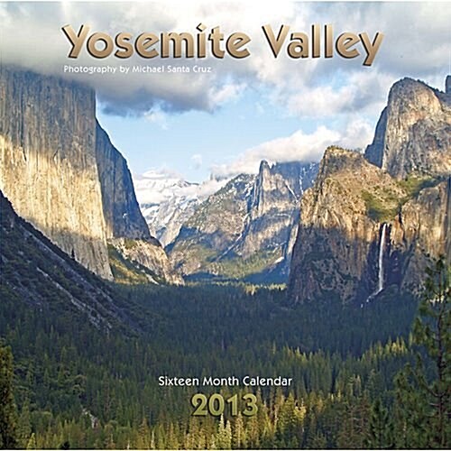 Yosemite Valley 2013 Calendar (Calendar, Wal)