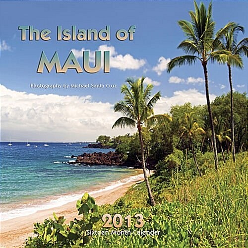 Island of Maui 2013 Calendar (Calendar, Wal)