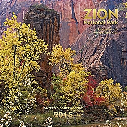 2015 Zion National Park (Calendar)
