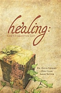 Healing: Gods Forgotten Gift Study Companion (Paperback)