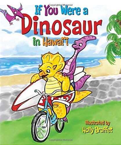 If You Were a Dinosaur in Hawaii (Board Book)