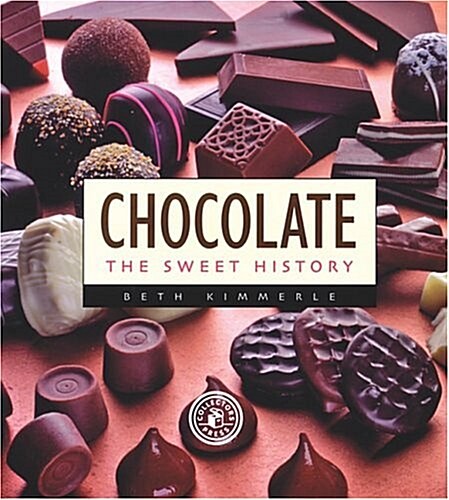 Chocolate: The Sweet History (Hardcover, 1st American Ed)