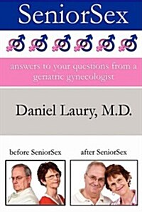 Seniorsex: Answers to Your Questions from a Geriatric Gynecologist (Paperback)