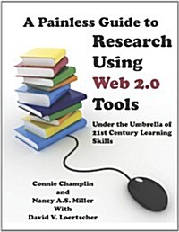 A Painless Guide to Research Using Web 2.0 Tools (Paperback, 1st)