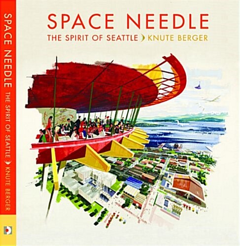 Space Needle: The Spirit of Seattle (Paperback)
