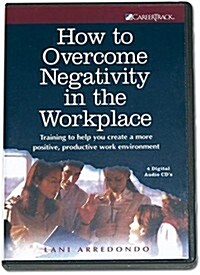How to Overcome Negativity in the Workplace (Audio CD)