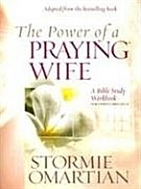 The Power of a Praying Wife: A Bible Study Workbook for Video Curriculum (Paperback)