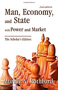 Man, Economy, and State with Power and Market, Scholars Edition (Paperback, 2nd)