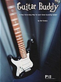 Guitar Buddy: A Fast, Fun & Easy Way to Learn Great Sounding Guitar! [With CD] (Paperback, 1st)