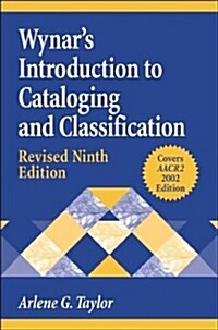 Wynars Introduction to Cataloging and Classification: Revised Ninth Edition (Library and Information Science Text Series) (Paperback, 9th Rev)