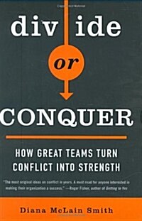 [중고] Divide or Conquer: How Great Teams Turn Conflict into Strength (Hardcover, 1st)