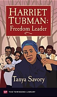 Harriet Tubman: Freedom Leader (Townsend Library) (Paperback, English Language)