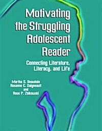 Motivating the Struggling Adolescent Reader (Paperback)