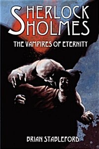 Sherlock Holmes and the Vampires of Eternity (Paperback)