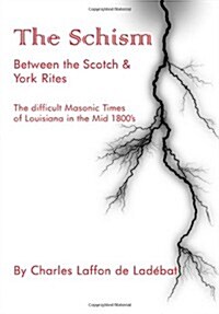 The Schism Between the Scotch & York Rites (Paperback)