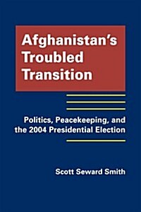 Afghanistans Troubled Transition (Hardcover)