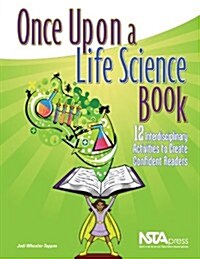 Once Upon a Life Science Book: 12 Interdisciplinary Activities to Create Confident Readers (Paperback)