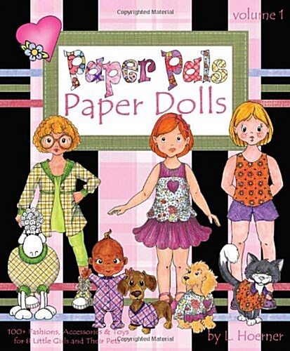 Paper Pals Paper Dolls: 100+ Fashions, Accessories and Toys for 8 Little Girls and Their Pets (Paperback)