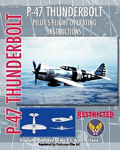 P-47 Thunderbolt Pilots Flight Operating Instructions (Paperback)