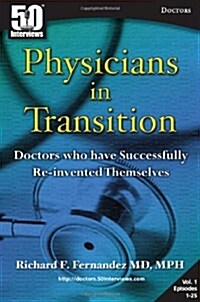 Physicians in Transition: Doctors Who Successfully Reinvented Themselves (Paperback)