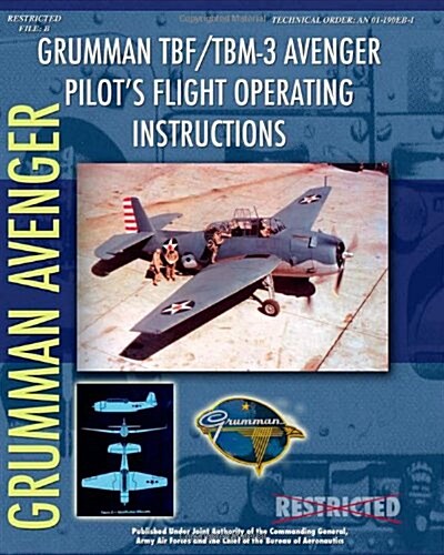Grumman Tbf / Tbm-3 Avenger Pilots Flight Operating Instructions (Paperback)