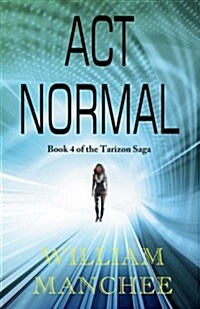 Act Normal: The Tarizon Saga (Volume 4) (Paperback)