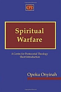 Spiritual Warfare: A Centre for Pentecostal Theology Short Introduction (Paperback)