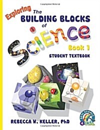 Exploring the Building Blocks of Science Book 1 Student Textbook (Softcover) (Paperback)