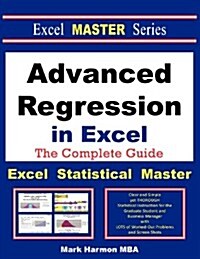 Advanced Regression in Excel - The Excel Statistical Master (Paperback)