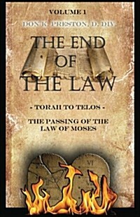 Torah to Telos: The Passing of the Law of Moses: From Creation to Consummation (Paperback)