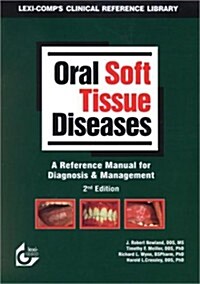 Oral Soft Tissue Diseases: A Reference Manual for Diagnosis and Management (Spiral-bound, 2nd Sprl)