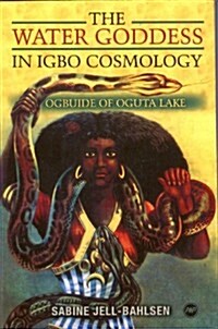 The Water Goddess in Igbo Cosmology (Paperback, UK)