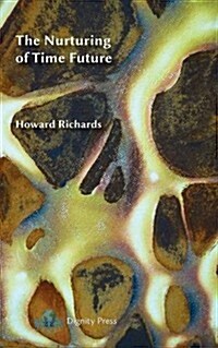 The Nurturing of Time Future (Paperback)