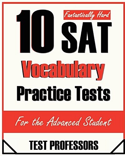 10 Fantastically Hard SAT Vocabulary Practice Tests (Paperback)